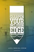 Sharpen Your Inclusion Edge: The 8 Step Approach 0997433345 Book Cover