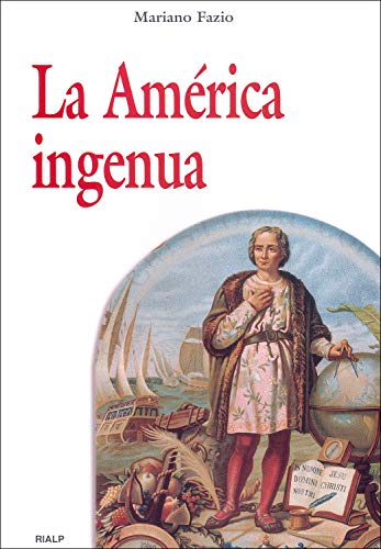 La América ingenua (Historia y Biografías) (Spanish Edition)