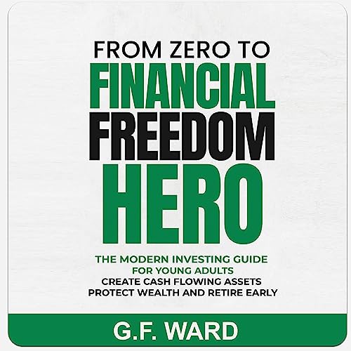 From Zero to Financial Freedom Hero by G.F. Ward episode artwork