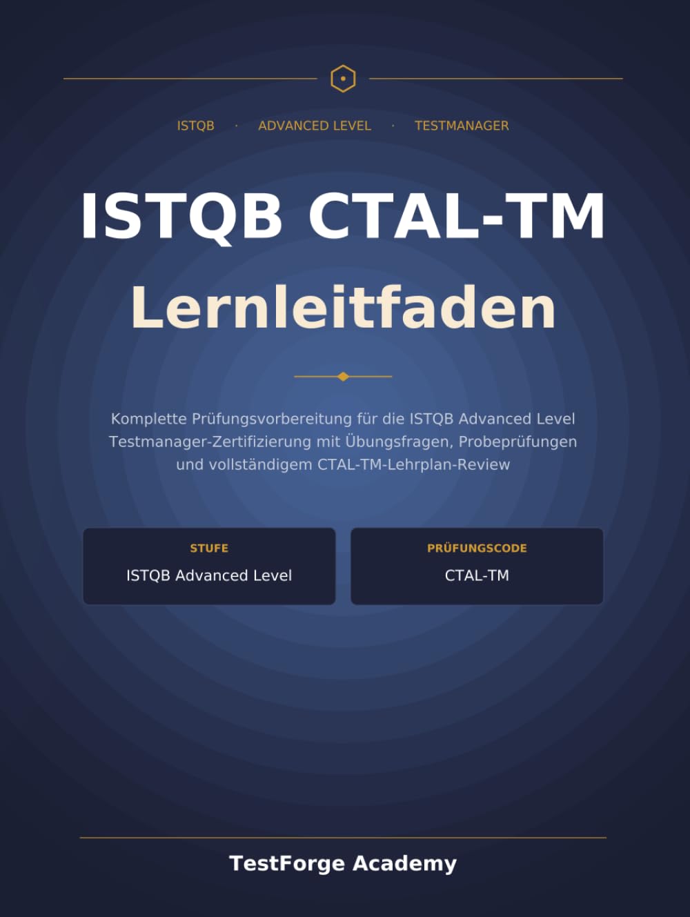 ISTQB CTAL-TM Lernleitfaden: Ein Begleiter zur Prüfungsvorbereitung für die Advanced Level Testmanager-Zertifizierung