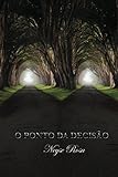 O Ponto da Decisão (Portuguese Edition)
