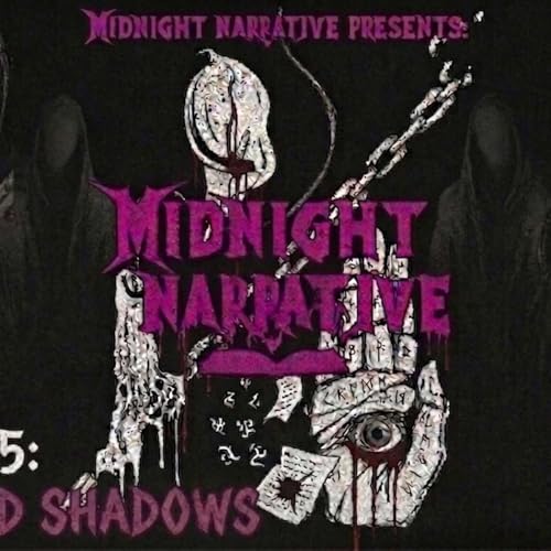 Midnight Narrative - Episode 5 - "Time and Shadows"