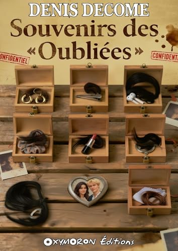 Souvenirs des « Oubliées » (C.Q.F.D. t. 6) (French Edition)