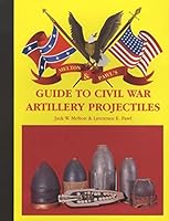 Melton & Pawl's guide to Civil War artillery projectiles 0963586114 Book Cover