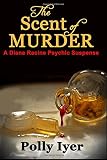 The Scent of Murder (A Diana Racine Psychic Suspense) (Volume 4)