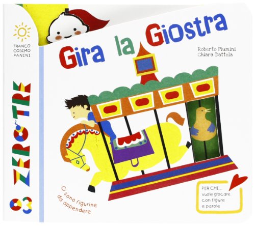  Gira la giostra. Ediz. illustrata