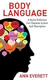 Body Language: A quick reference for character action and description