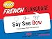 More French Slanguage: A Fun Visual Guide to French Terms and Phrases (English and French Edition)