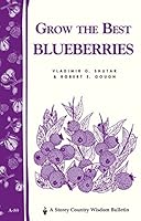 Grow the Best Blueberries: Storey Country Wisdom Bulletin A-89 (Country Wisdom Bulletins, Vol. a-89)