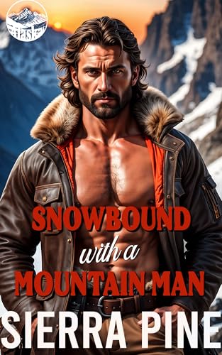 Snowbound with a Mountain Man (Alaska Mountain Men Book 1)