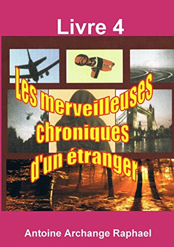 Les merveilleuses chroniques d'un étranger, Livre 4 (French Edition)