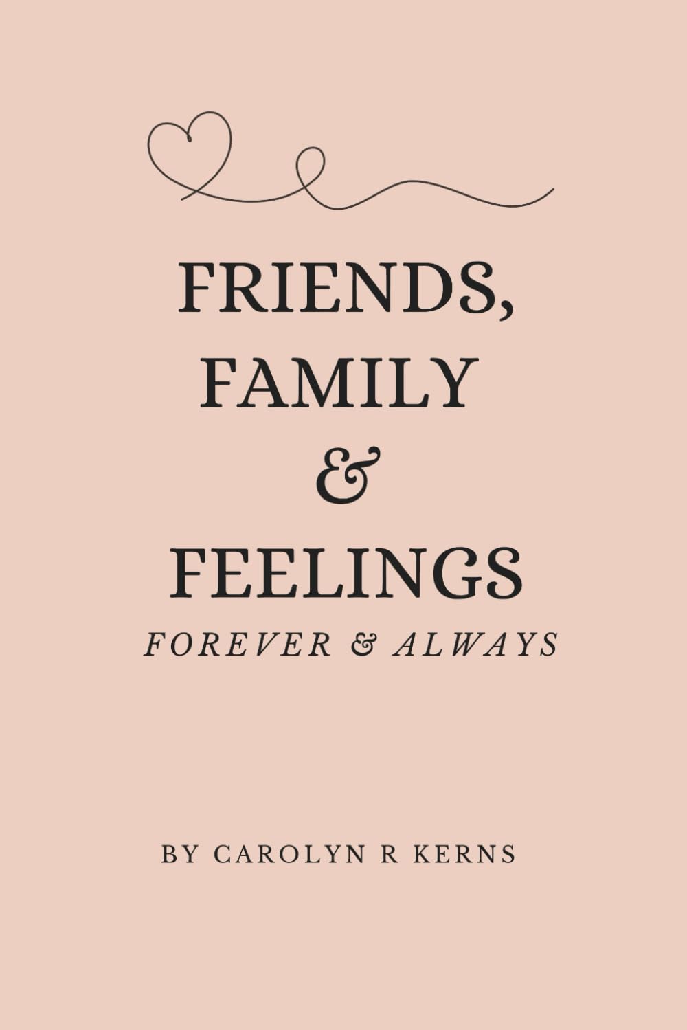 Friends, Family, & Feelings: Forever and Always