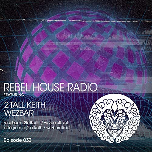 Rebel House Radio Episode 033 - Wezbar Hour 2