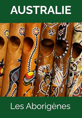 LES ABORIGÈNES: PEUPLE PREMIER D'AUSTRALIE (French Edition)