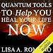 Quantum Tools to Help You Heal Your Life Now: Healing the Past Using the Secrets of the Law of Attraction