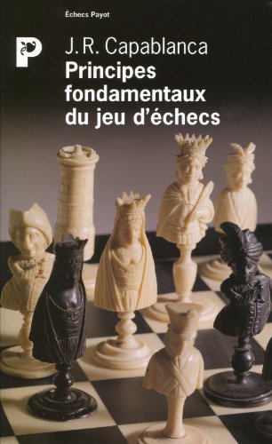 Télécharger Principes fondamentaux du jeu d'échecs livre En ligne