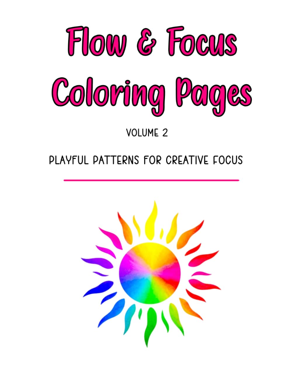 Flow & Focus Coloring Pages — Volume 2: Playful Patterns for Creative Focus