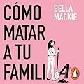 Cómo matar a tu familia
