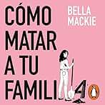 Cómo matar a tu familia