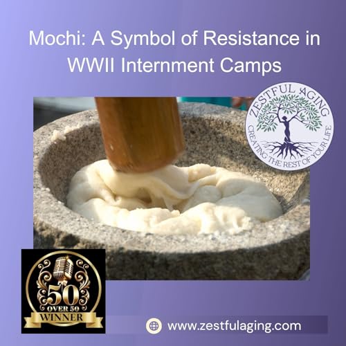Mochi: A Symbol of Resistance in WWII Japanese Incarceration Camps