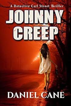 Paperback Johnny Creep: Detective Carl Street hunts down a brutal serial killer Book