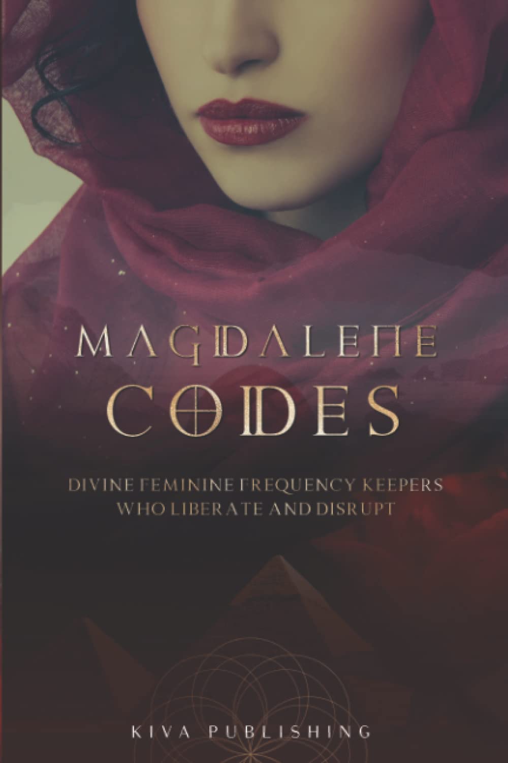 Magdalene Codes: Divine Feminine Frequency Keepers Who Liberate and Disrupt