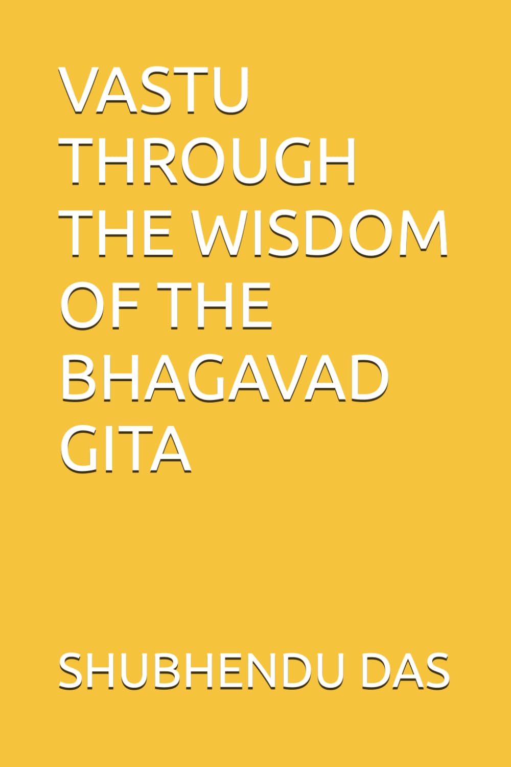 VASTU THROUGH THE WISDOM OF THE BHAGAVAD GITA