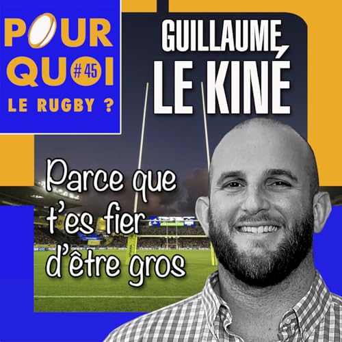 # 45 / Guillaume Le Kin&eacute;... Parce que t'es fier d'&ecirc;tre gros