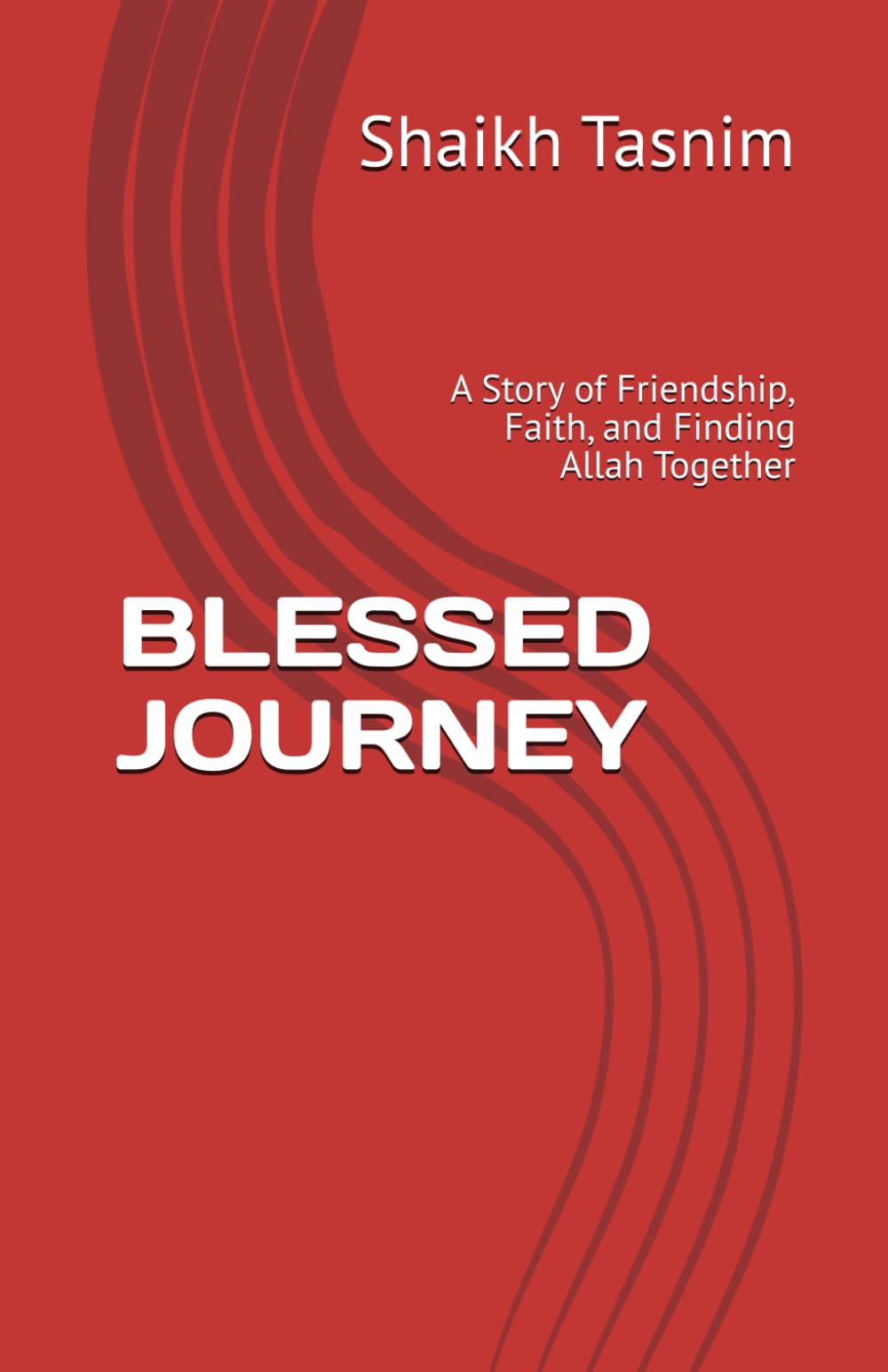 BLESSED JOURNEY: A Story of Friendship, Faith, and Finding Allah Together