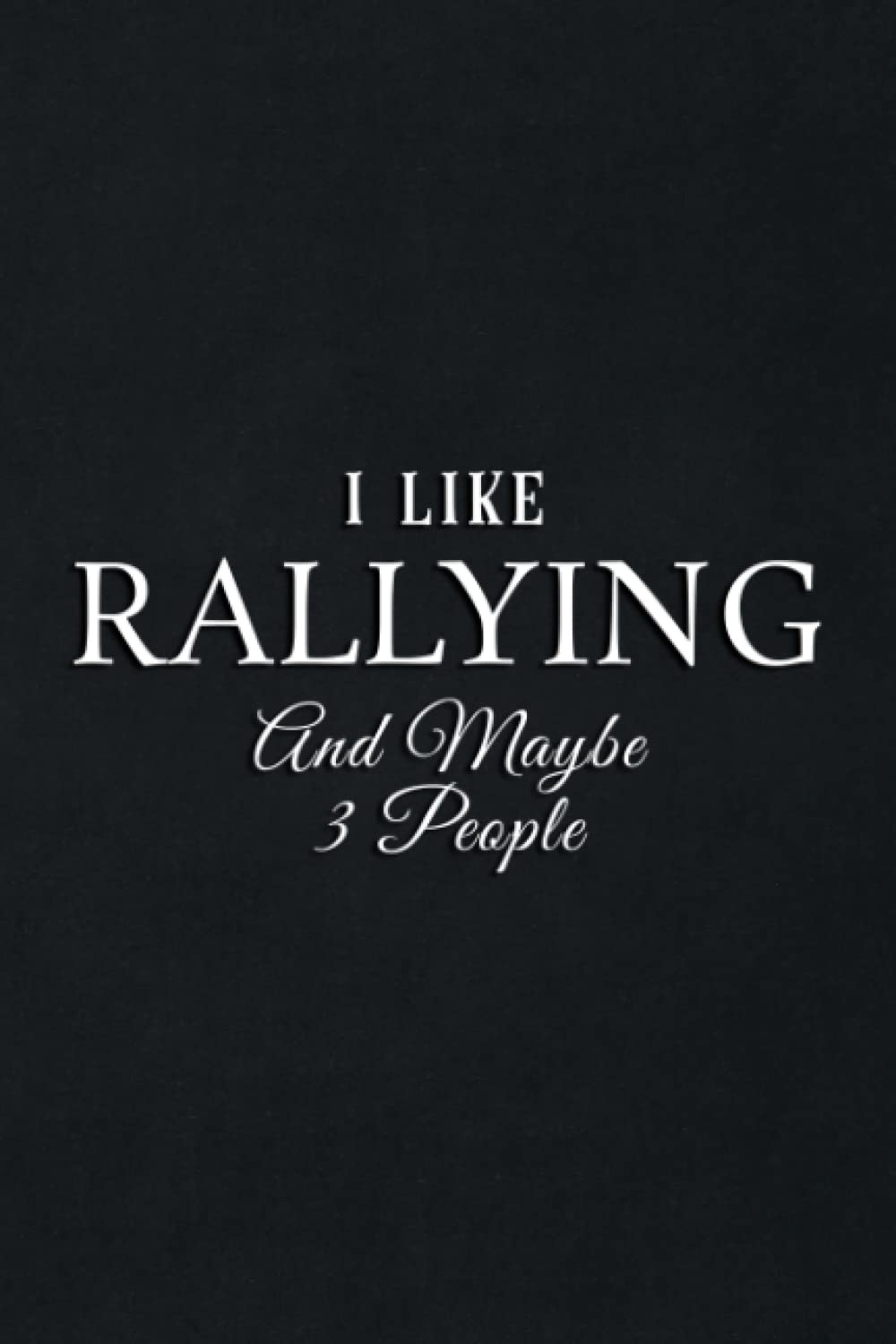 Gift Log: I Like Rallying And Maybe Like 3 People Dustball Rally Nice: Rallying, Gift Record Keeper, Gift Tracker Notebook, Gift Registry, Recorder, ... for Bridal Shower, Wedding Party,To Do List