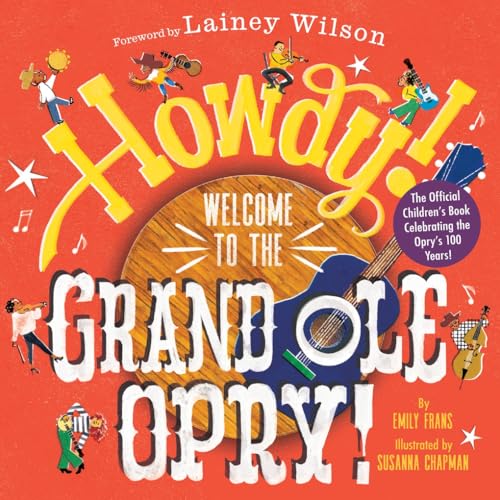Howdy! Welcome to the Grand Ole Opry!: A Picture B…