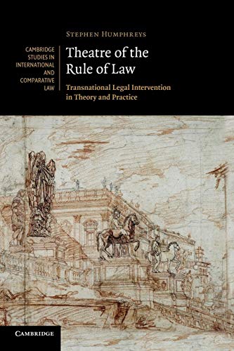 Theatre of the Rule of Law: Transnational Legal Intervention in Theory and Practice: 73