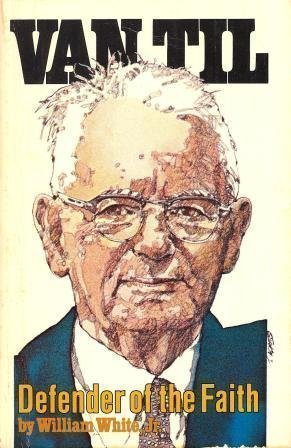 Van Til, defender of the faith: An authorized b... 0840756704 Book Cover