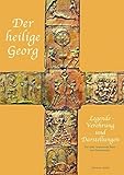  Der heilige Georg - Nr. 237: Legende, Verehrung und Darstellungen