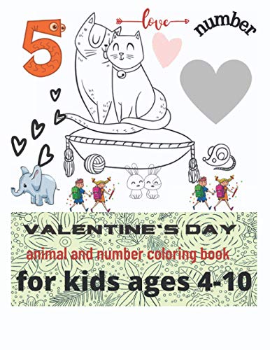 valentine's day animal and number coloring book for kids ages 4-10: best gifts for kids in valentin's day for kids size 8.5x11 and 35pages