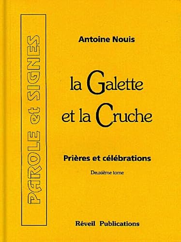 La Galette et la Cruche: Prières et célébrations, Tome 2