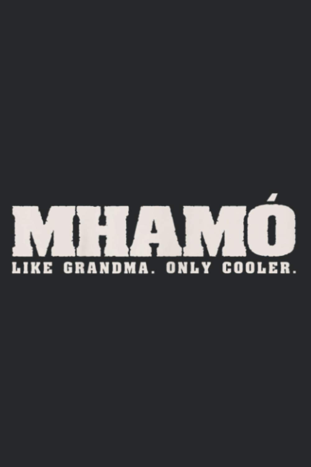 Mhamo Like Grandma Only Cooler Irish Grandmother: A5 To do notebook, 112 pages