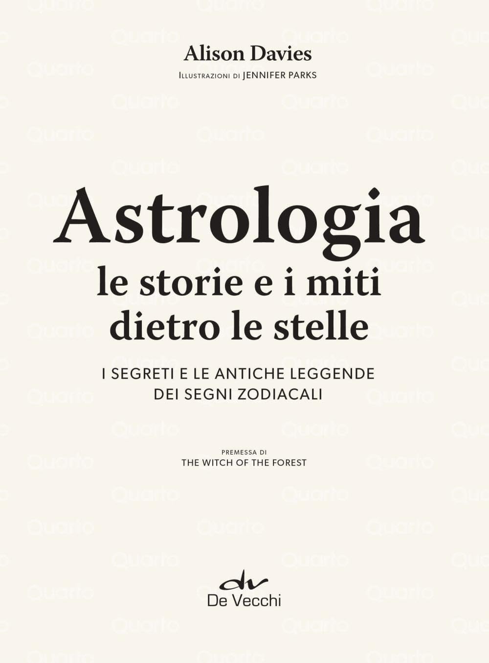 Astrologia. Le storie e i miti dietro le stelle. I segreti e le antiche leggende dei segni zodiacali