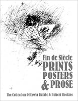 Fin de siecle prints, posters & prose : the collection of Erwin Raible & Robert Hoskins 0915577216 Book Cover