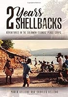2 Years, 2 Shellbacks: Solomon Islands' Peace Corps Adventures 179081166X Book Cover