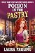 Poison in the Pastry (Holly Hart Cozy Mystery Series Book 5)