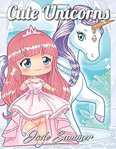 Cute Unicorns: An Adult Coloring Book with Magical Fantasy Creatures, Adorable Kawaii Princesses, and Whimsical Forest Scenes for Relaxation