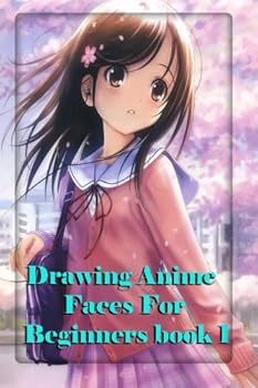 Paperback Drawing Anime Faces For Beginners Book 1: Easy step by step book of drawing anime (The Master Guide to Drawing Anime) Book