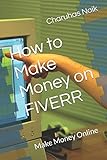 How to Make Money on FIVERR: Make Money Online