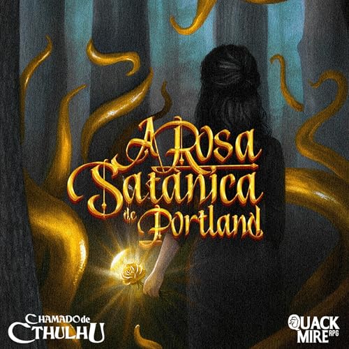 Cthulhu RPG | Caso n. 19: A Rosa Satânica de Portland - One Shot | RPG Sonorizado Podcast Por capa