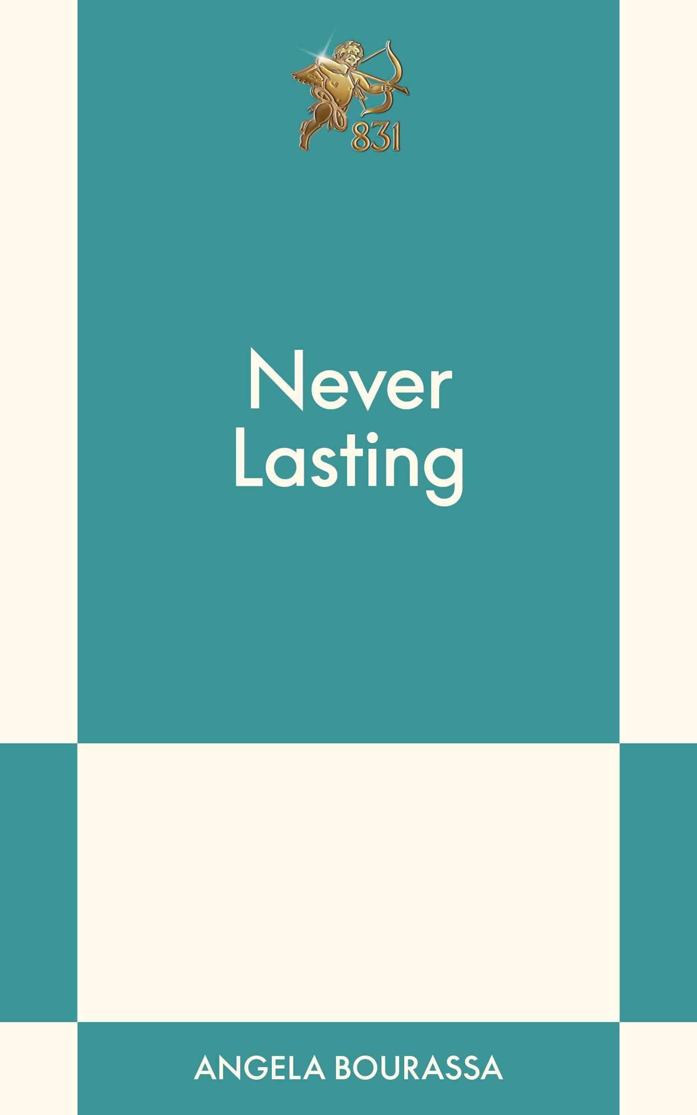 Never Lasting: An 831 Stories Romance