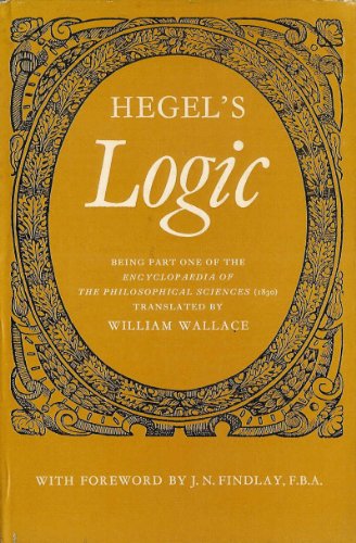 Hegel's Logic: Being part one of the Encyclopae... 0198245025 Book Cover