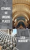 Istanbul 50 Unsung Places
