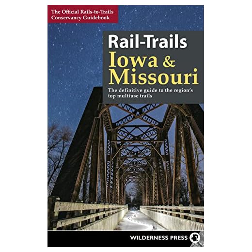 Rail-Trails Iowa & Missouri: The definitive guide to the state's top multiuse trails