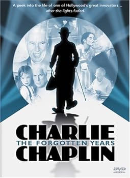 Charlie Chaplin - The Forgotten Years